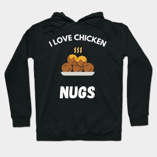 Nugs Not Drugs I love chicken Nugs funny Saying Hoodie